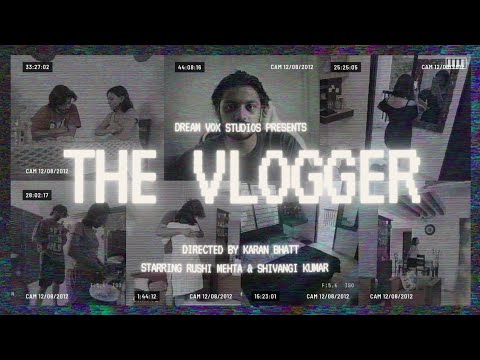 The Vlogger — Short Film