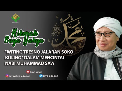 "Witing Tresno Jalaran Soko Kulino" dalam Mencintai Nabi Muhammad SAW - Hikmah Buya Yahya