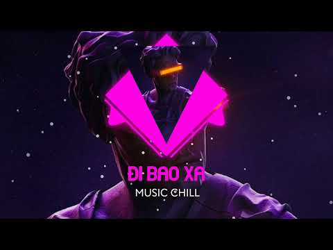 Đi Bao xa Remix - Gill × RPT Orijinn × Rz Mas - nhạc remix || MUSIC CHILL