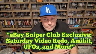 eBay Sniper Club Exclusive: Amikit Deep Dive, UFO Mysteries & Saturday Video Redo!