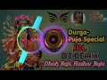 Dhak Baja Kashor Baja Dj Remix  | Durga Puja Special |New 2022 Mix @deejayrakeshremix