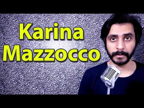 How To Pronounce Karina Mazzocco