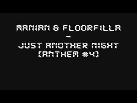 Manian & Floorfilla - Just Another Night [anthem #4]