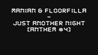 Manian & Floorfilla - Just Another Night [anthem #4]