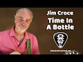 Time In A Bottle by Jim Croce - Acoustic Guitar Lesson Series
