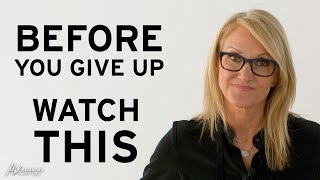 Before You Give Up Watch THIS