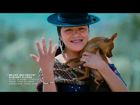 MEJOR SOLTERITA Elisabet flores (Video Oficial)