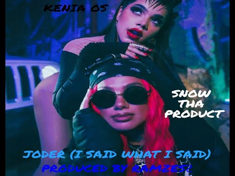 Kenia OS ft Snow Tha Product - Joder (I Said What I Said) Produced By Ramzesƨ *Explicit* Music Video