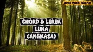 Download lagu LUKA (ANGKASA), CHORDS AND LYRICS mp3