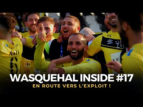 👀 WASQUEHAL INSIDE #17 : En route vers l'exploit !  🎥