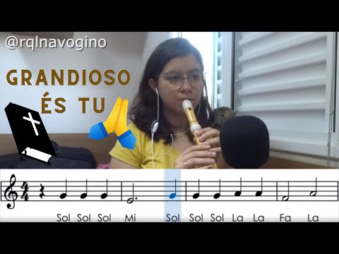 GRANDIOSO ÉS TU - Flauta Doce COM NOTAS - Multi Raquel Dias