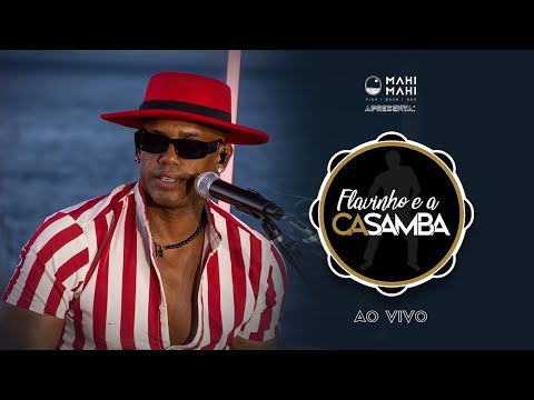 Flavinho e a Casamba - Audiovisual - Ao vivo no Mahi Mahi Salvador