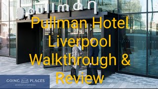 Pullman Hotel, Liverpool, England - Walkthrough & Review