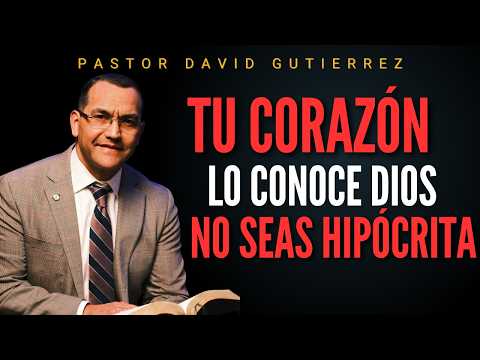 Cómo está tu corazón delante de Dios / Pastor General David Gutierrez