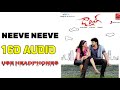 NEEVE NEEVE 16D AUDIO TELUGU 8D SONGS TELUGU TELUGU 8D SONGS TELUGU 8D SONGS NEW TOLLYWOOD 8D SONGS