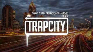 Future - Thought It Was A Drought (Trapzillas Remix)