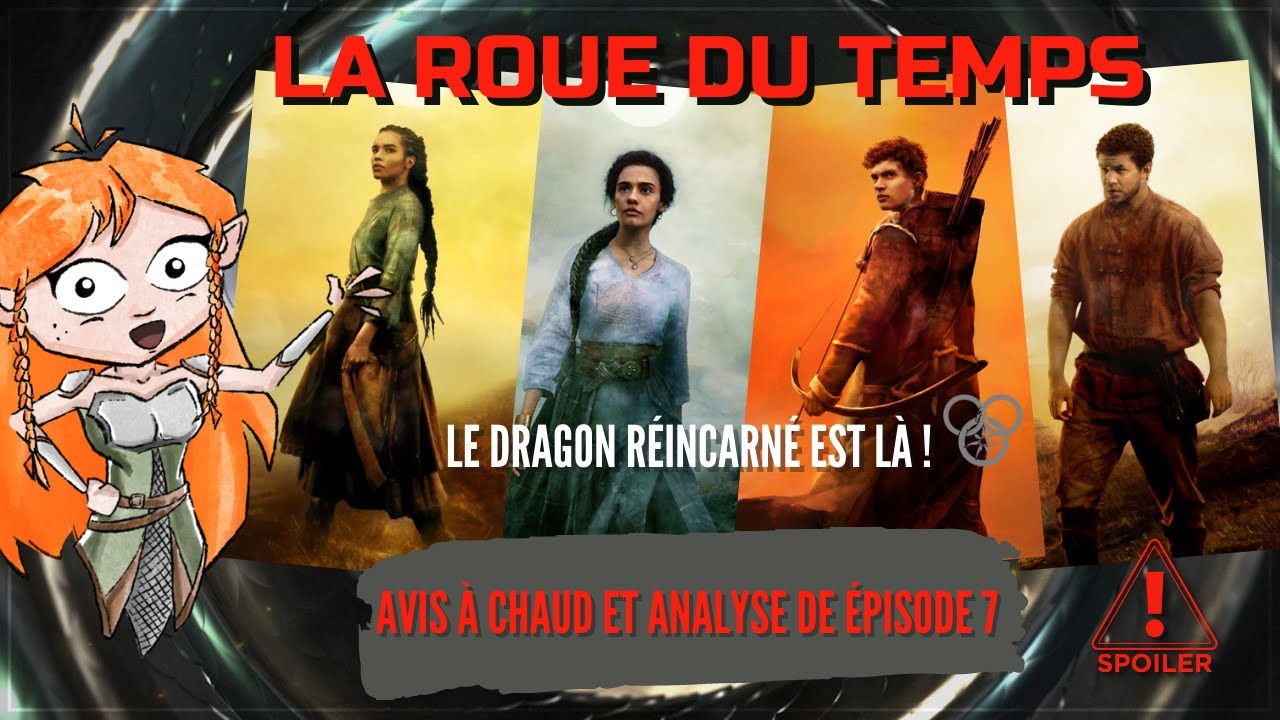 La Roue du Temps - épisode 7 - Avis à chaud & analyse