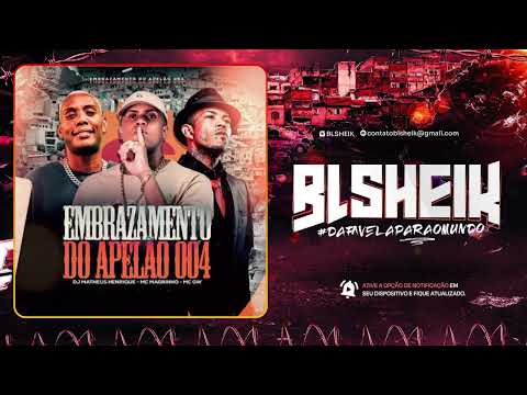 MTG - EMBRAZAMENTO DO APELÃO 004 - MC GW E MC MAGRINHO (DJ MATHEUS HENRIQUE)