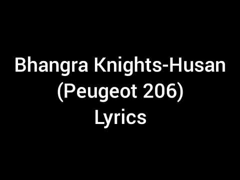 Bhangra Knights-Husan Lyrics(Peugeot 206)