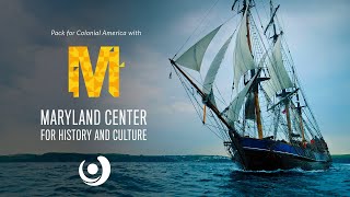 Pack It Up: What To Bring To Colonial America with the MARYLAND CENTER FOR HISTORY & CULTURE