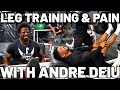 I almost threw up training legs with Andre Deiu