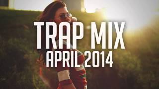 Trap Mix April 2014 - Best EDM Trap Music Mixed by Nizkoo