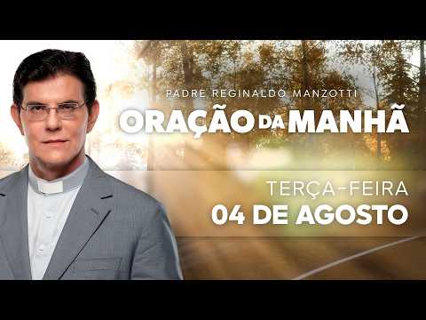 ORAÇÃO DA MANHÃ | 04/08/2026