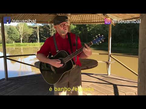 Seu Aníbal - Largando o Banho (Paródia Zé Neto & Cristiano - Largado às Traças)