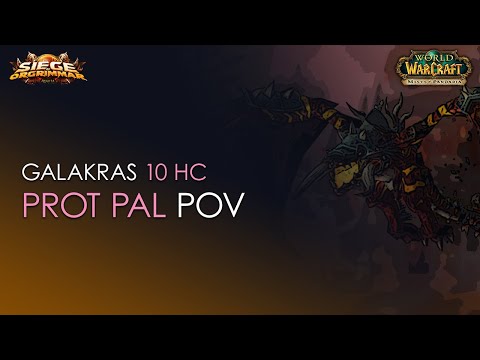 Galakras 10 HC Vs. Eternal Symphonia - Stormforge : Mistblade - ProtPally POV