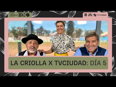 La Criolla por TV Ciudad Día 5 -  27/03/2024  ¡Suscribite al canal!