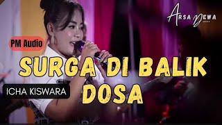 Download lagu SURGA DIBALIK DOSA - ICHA KISWARA - ARSA DEWA - PM Audio - JPHD mp3