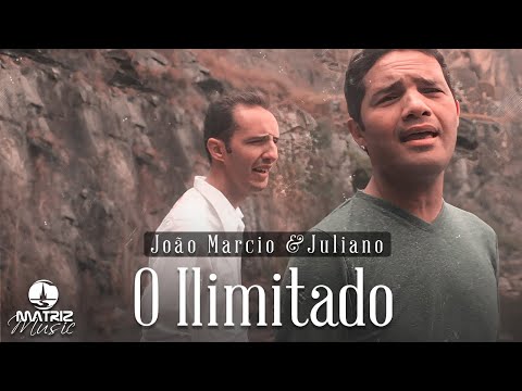 João Márcio & Juliano - O ilimitado [Clipe Oficial]