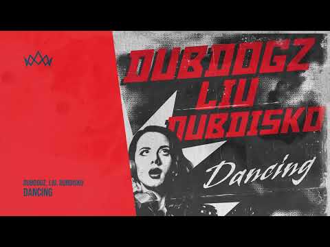 Dubdogz, Liu, Dubdisko - Dancing