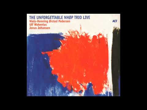 The Unforgettable NHØP Trio Live