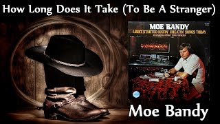 Moe Bandy - How Long Does It Take (To Be A Stranger)