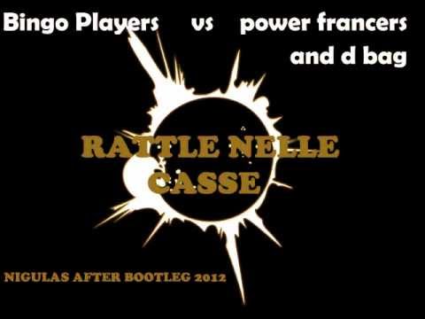 Bingo Players VS Power Francers and d bag --- RATTLE NELLE CASSE --- Nigulas after bootleg 2012