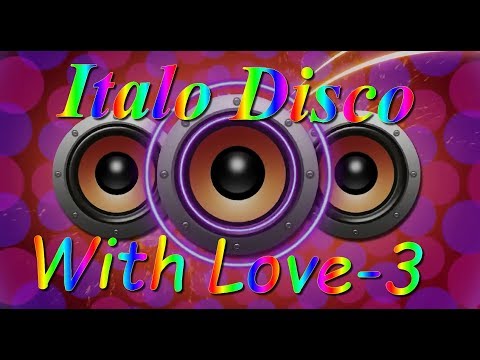 Italo Disco - With Love-3 (Party 2017)
