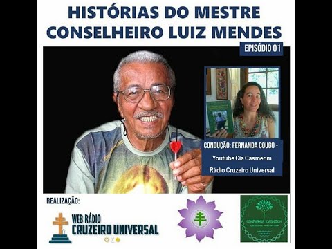 Histórias do Mestre Conselheiro Luiz Mendes  por Fernanda Cougo  _ Episódio 01