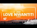 CKay - Love Nwantiti (TikTok Remix) Lyrics | i am so obsessed i want to chop your nkwobi