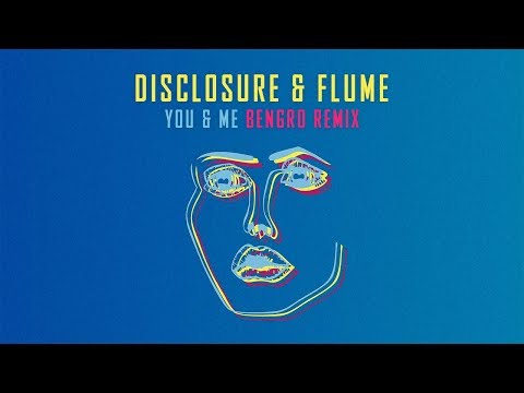 Disclosure & Flume - You & Me (BENGRO Remix)
