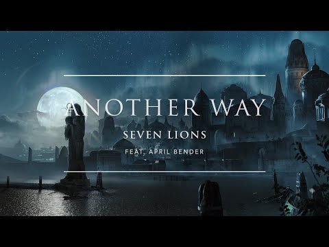Seven Lions - Another Way (with April Bender) | Ophelia Records