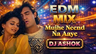 Download lagu Mujhe Neend Na Aaye (EDM Remix) 🔥 DJ ASHOK | Ultra Bass | Bollywood Love Remix 2026 mp3