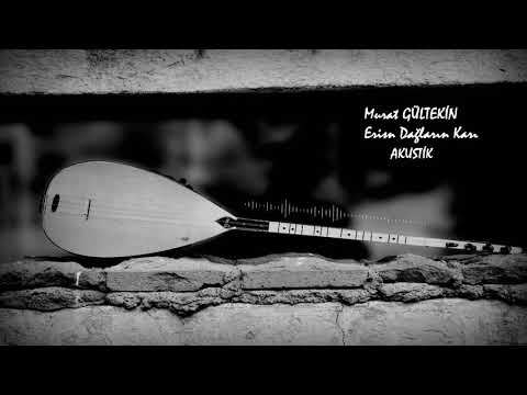 Erisin Dağların Karı - Murat GÜLTEKİN (Akustik)