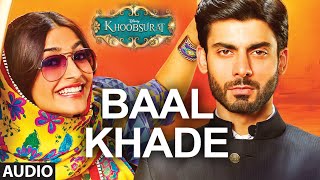 Baal Khade Lyrics - Khoobsurat - 2014