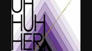 Uh Huh Her - Mystery Lights (Full Version)