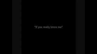 Song: If you Really Knew Me