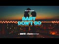 Alan Walker - Baby Don't Go Ft. Kelly Clarkson (BARTIX X ORSON BOOTLEG) 2022