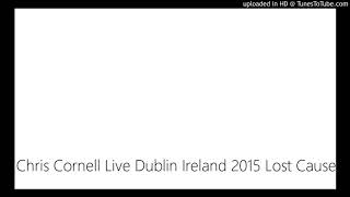 Chris Cornell Live Dublin Ireland 2015 Lost Cause