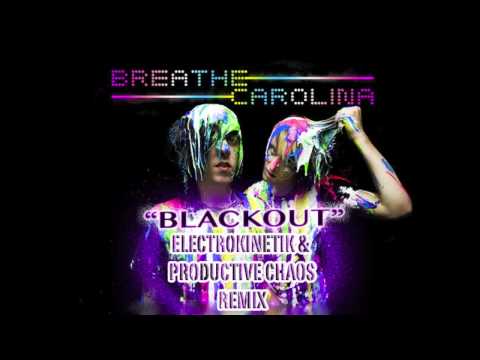 Breathe Carolina - Blackout (ElectrokinetiK & Productive Chaos Remix)