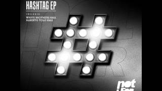 Marco Dainese - hashtag EP Incl. White Brothers & Alberto Tolo Remixes [NFU072]